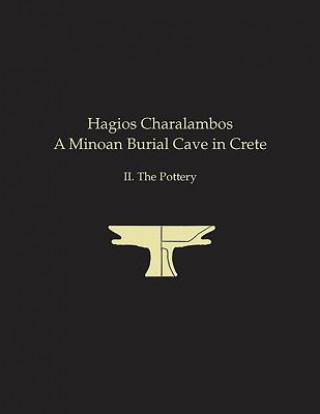 Hagios Charalambos: A Minoan Burial Cave in Crete