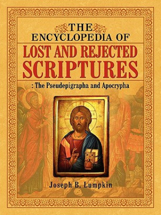Encyclopedia of Lost and Rejected Scriptures