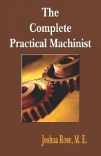 Complete Practical Machinist 1901 - 19th Edition