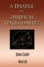 Treatise On Spherical Trigonometry - Its Application To Geodesy And Astronomy