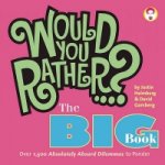 Would You Rather...? The Big Book