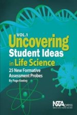 Uncovering Student Ideas in Life Science, Volume 1