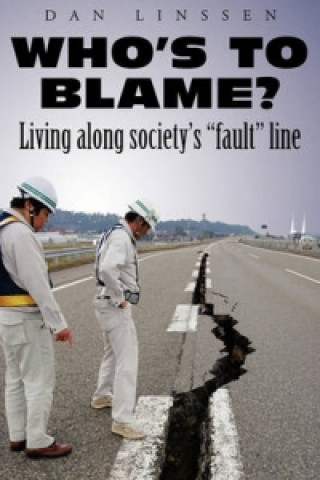 Who's to Blame? Living Along Society's Fault Line