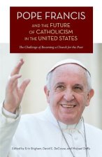 Pope Francis and the Future of Catholicism in the United States
