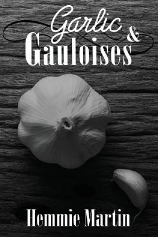 Garlic & Gauloises