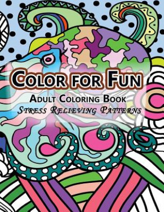 Color for Fun Adult Coloring Book