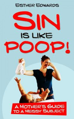 Sin Is Like Poop!