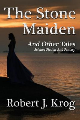 Stone Maiden and Other Tales