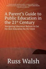 Parent's Guide to Public Education in the 21st Century