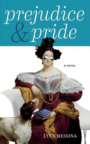 Prejudice & Pride (Lynn Messina)(Miękka)