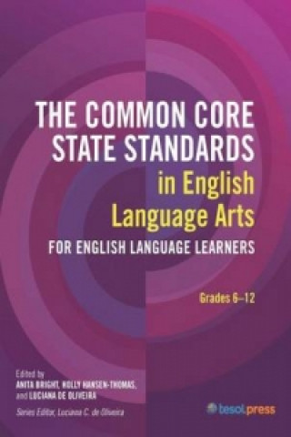 Common Core State Standards in English Language Arts for English Language Learners, Grades 6-12