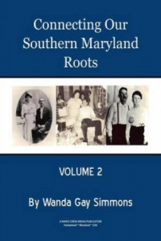 Connecting Our Southern Maryland Roots Volume 2