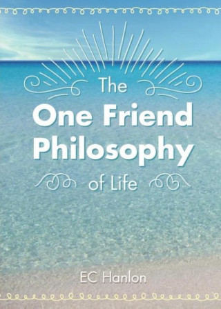 One Friend Philosophy of Life