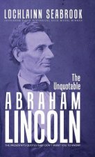 Unquotable Abraham Lincoln