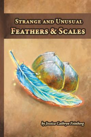 Strange and Unusual Feathers & Scales