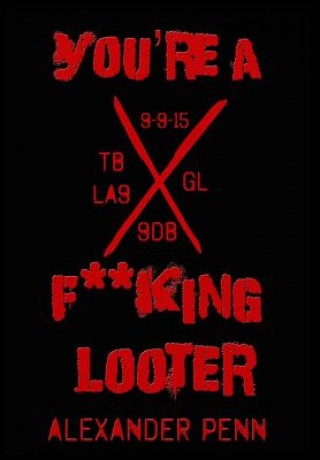 You're A F**king Looter