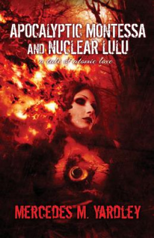 Apocalyptic Montessa and Nuclear Lulu