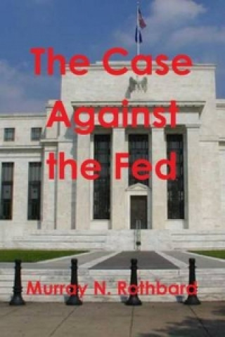 Case Against the Fed