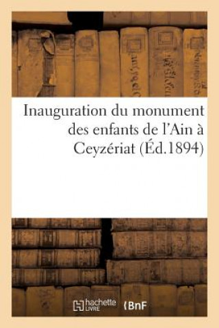 Inauguration Du Monument Des Enfants de l'Ain A Ceyzeriat