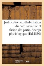 Justification Et Rehabilitation Du Parti Socialiste Et Fusion Des Partis. Apercu Physiologique