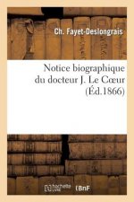 Notice Biographique Du Docteur J. Le Coeur