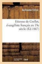 Etienne de Grellet, Evangeliste Francais Au 19e Siecle