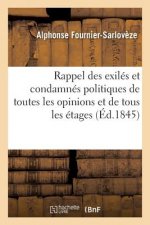 Rappel Des Exiles Et Condamnes Politiques de Toutes Les Opinions Et de Tous Les Etages