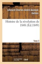 Histoire de la Revolution de 1848. Tome 3