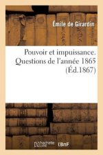 Pouvoir Et Impuissance. Questions de l'Annee 1865