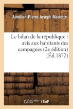 Le Bilan de la Republique: Avis Aux Habitants Des Campagnes (2e Edition)