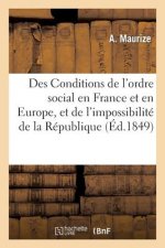 Des Conditions de l'Ordre Social En France Et En Europe, Et de l'Impossibilite de la Republique