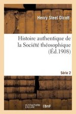 Histoire Authentique de la Societe Theosophique. Serie 2