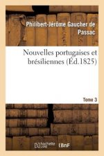 Nouvelles Portugaises Et Bresiliennes. Tome 3