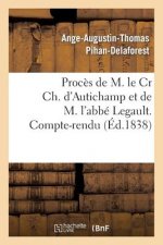 Proces de M. Le Cr Ch. d'Autichamp Et de M. l'Abbe Legault. Compte-Rendu