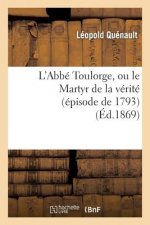 L'Abbe Toulorge, Ou Le Martyr de la Verite (Episode de 1793)