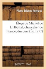 Eloge de Michel de l'Hopital, Chancelier de France, Discours