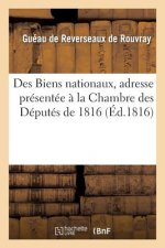 Des Biens Nationaux, Adresse Presentee A La Chambre Des Deputes de 1816