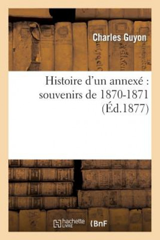 Histoire d'Un Annexe Souvenirs de 1870-1871