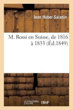M. Rossi En Suisse, de 1816 A 1833