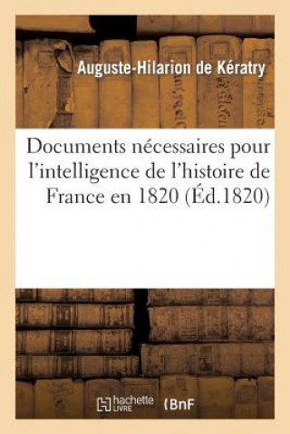 Documens necessaires pour l'intelligence de l'histoire de France en 1820
