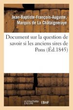 Document Sur La Question de Savoir Si Les Anciens Sires de Pons, Defaillis En Ligne Directe Dans