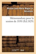 Memorandum pour la session de 1830