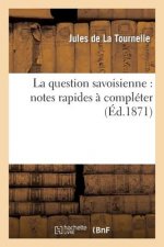 La Question Savoisienne: Notes Rapides A Completer