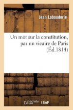 Un Mot Sur La Constitution, Par Un Vicaire de Paris
