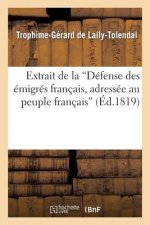 Extrait de la 'Defense Des Emigres Francais, Adressee Au Peuple Francais'