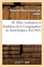 M. Olier, Instituteur Et Fondateur de la Congregation de Saint-Sulpice