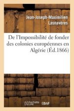 de l'Impossibilite de Fonder Des Colonies Europeennes En Algerie