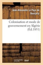 Colonisation Et Mode de Gouvernement En Algerie