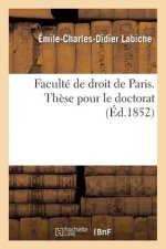 Faculte de Droit de Paris. These Pour Le Doctorat