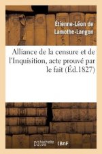 Alliance de la Censure Et de l'Inquisition, Acte Prouve Par Le Fait . Lettre A M. Le Docteur D***